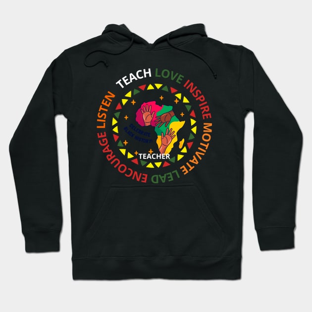 Celebrate Black History Teacher Teach Love African American Hoodie by Emouran